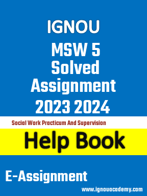 IGNOU MSW 5 Solved Assignment 2023 2024